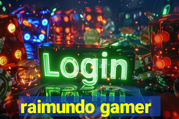 raimundo gamer